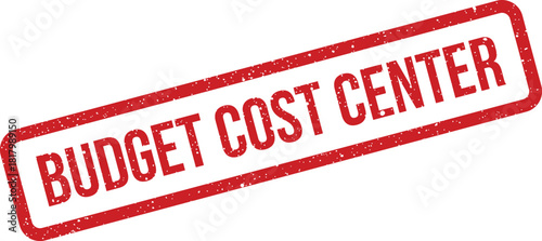 Grungy red rubber stamp with the text budget cost center for organizational financial structure