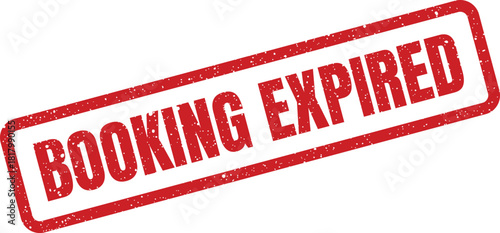 Rectangular grunge stamp icon with the clear message BOOKING EXPIRED indicating an invalidated reservation status