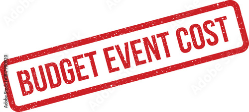Red rectangular rubber stamp with grunge texture and BUDGET EVENT COST text for financial tracking