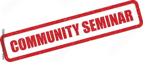 Vibrant red grunge rubber stamp marking Community Seminar on a clean, bright white background