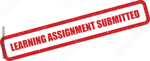 A rectangular red grunge stamp featuring the words learning assignment submitted for official educational documents