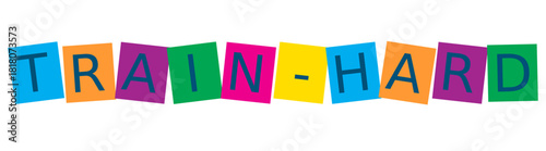 Train hard text message in colorful panels isolated on transparent background