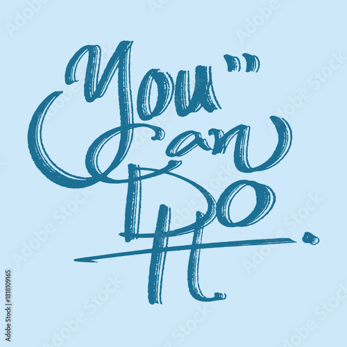 You Can Do It – Handwritten Motivational Quote, Brush Lettering Typography Design