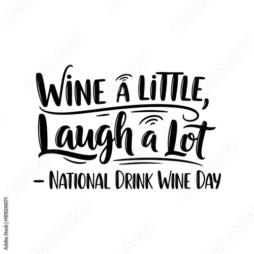 Wine a little, laugh a lot - national drink wine day