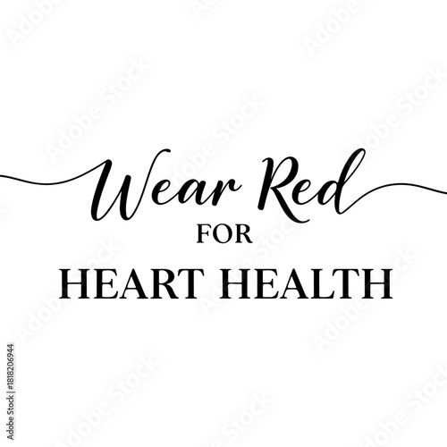 Wear red for heart health typography
