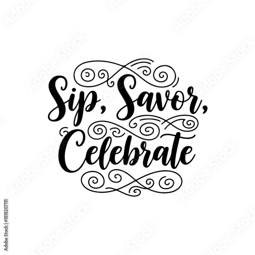 Sip, savor, celebrate decorative typography