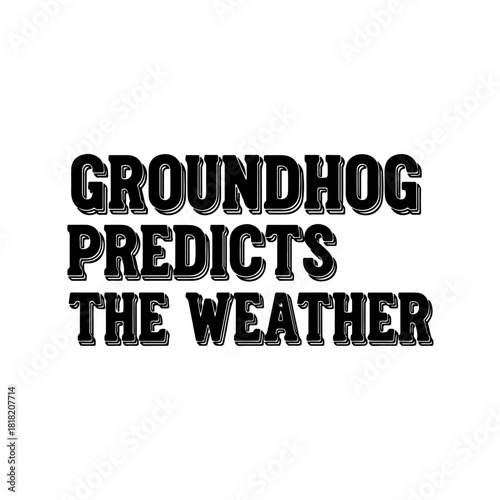 Groundhog predicts the weather