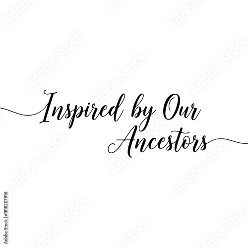 Inspired by our ancestors script typography