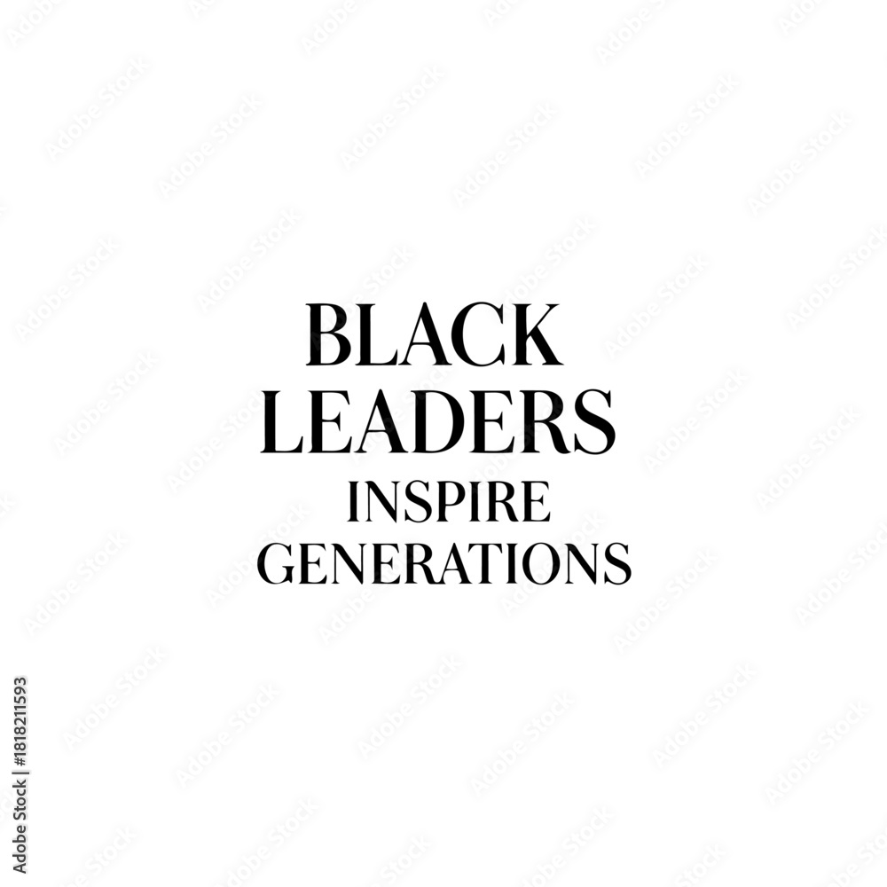 Fototapeta premium Black leaders inspire generations text graphic