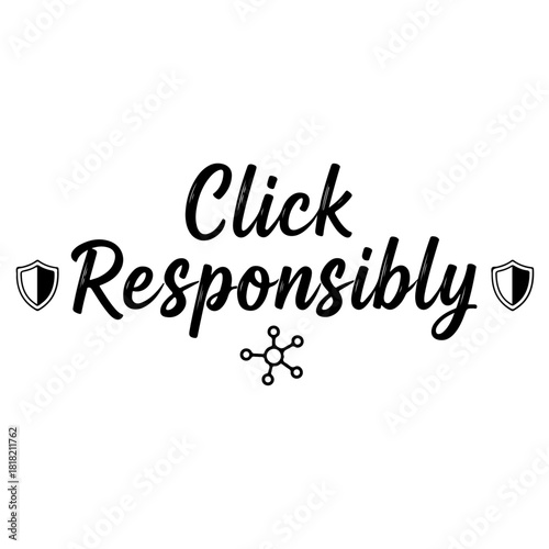 Click responsibly slogan with shields