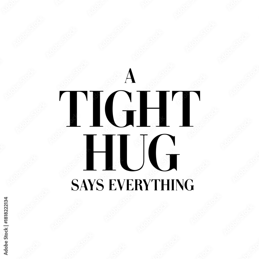 Fototapeta premium A tight hug says everything quote isolated on transparent background