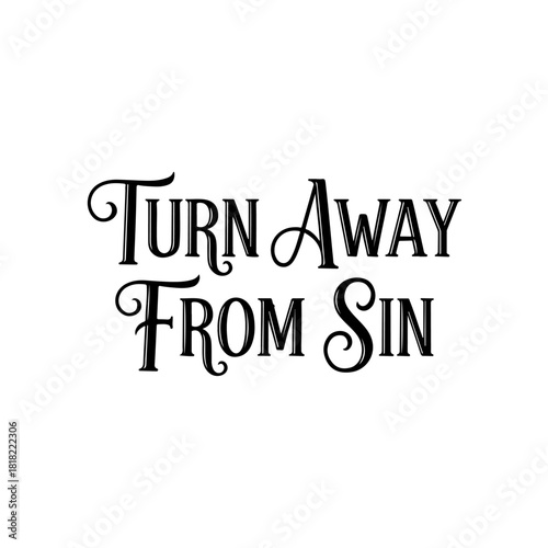 Turn away from sin religious text isolated on transparent background