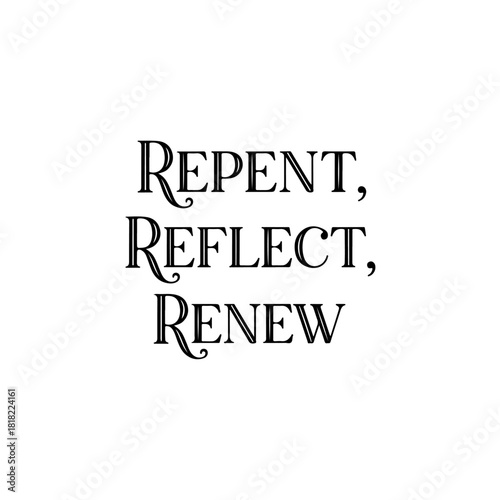 Repent, reflect, renew typography isolated on transparent background