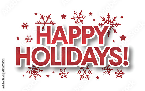 Festive red happy holidays text with snowflakes and stars on white background