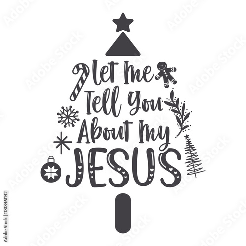 Let Me Tell You About My Jesus