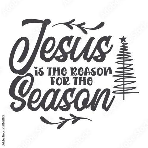 Jesus is the Reason for the Season