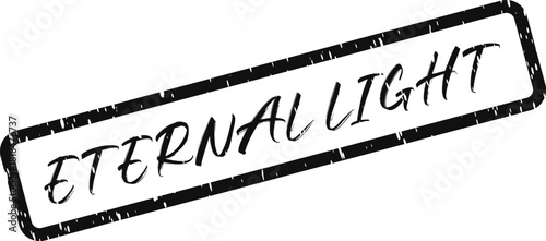 Eternal Light stamped message symbolizing unending guidance and hope represented by a grunge texture