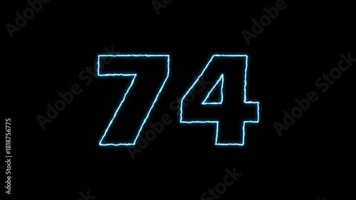 Glowing Number 74 Animation on Black Background.