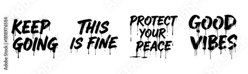 Motivational messages in dripping black graffiti style with inspirational quotes