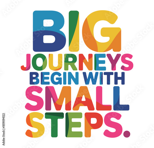 The motivational quote 'Big Journeys Begin With Small Steps.' is displayed in colorful, bold letters against a white background.