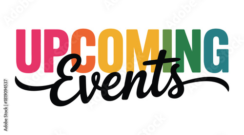 Colorful text that reads "UPCOMING Events" with a playful and modern font.
