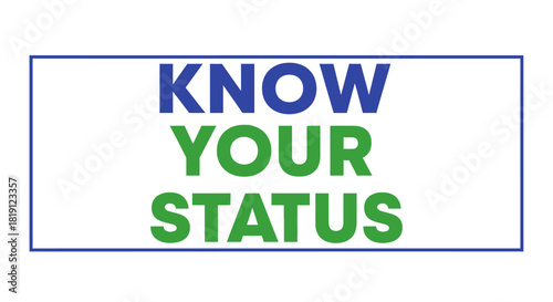 Know your status message in blue and green text isolated on