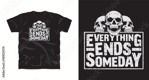 Everything Ends Someday Skull T-Shirt Design Template Vector Illustration