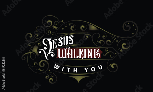 JESUS WALKING WITH YOU lettering custom style design