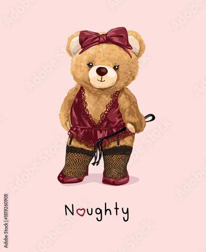 naughty slogan with cute bear doll in sexy lingerie vector illustration