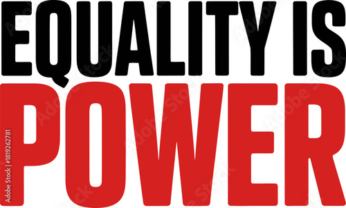 Equality is power message for social justice and human rights advocacy events