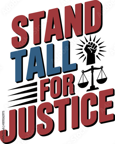 Stand tall for justice with strength and balance, a powerful graphic for social causes
