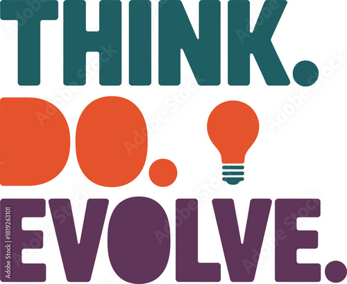 Think, do, evolve for business success and innovation with creative ideas