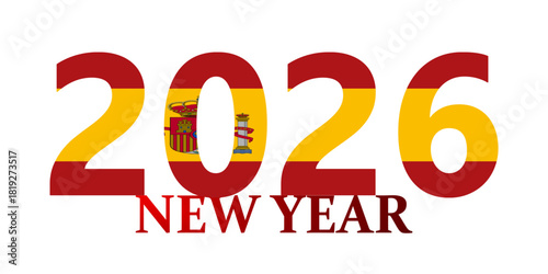 Happy New Year 2026 concept with the Spanish flag pattern on the numbers, isolated on a white background.