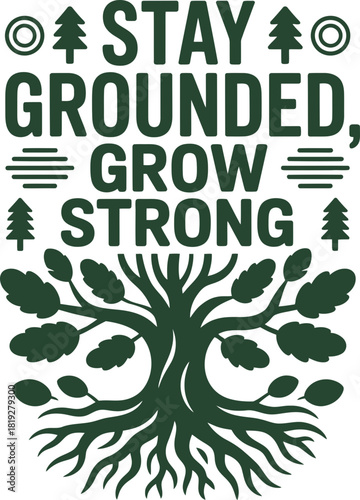 Stay grounded, grow strong with nature's wisdom in this motivational tree design