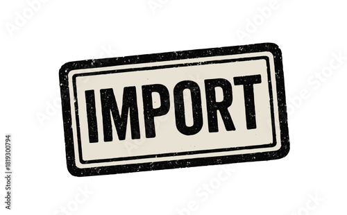 Grunge style import label on distressed background for business and trade themes