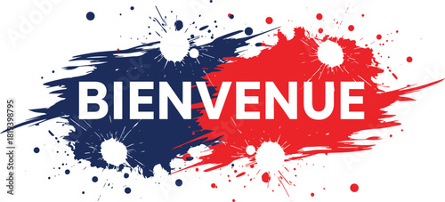 Bienvenue, welcome, French, greeting, paint, splash, blue, red, white, artistic, abstract, bold, vibrant, design, culture, celebration, background, typography, invitation, creative
