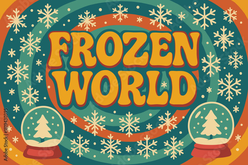 Retro Frozen Wonder. Frozen World — 70s Poster; wavy retro letters, concentric circular background with