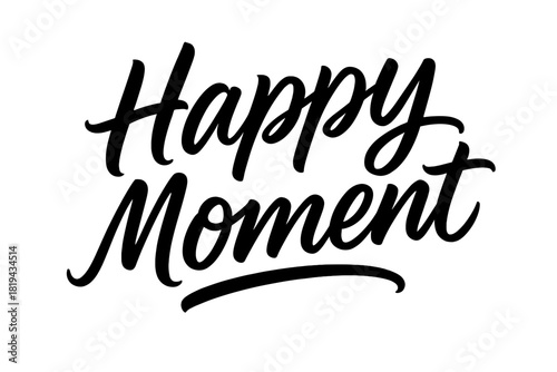 Expressive Brush Lettering. Happy Moment — Script Hand-Lettering: lively brush lettering with expressive thick