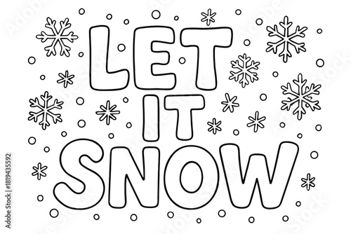 Let It Snow. Festive lettering children’s coloring book illustration, outlined drawing, “Let it Snow”