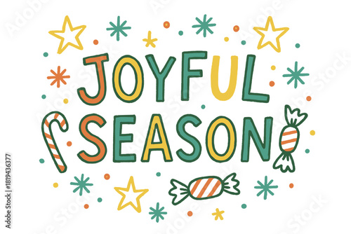 Joyful Seasonal Doodles. Joyful Season — Doodle / Sketch: hand-drawn uneven letters; doodled stars, snowflakes