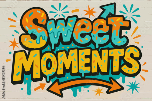 Sweet Graffiti Vibes. Sweet Moments — Graffiti Simplified: chunky tilted bubble letters with dripping icing