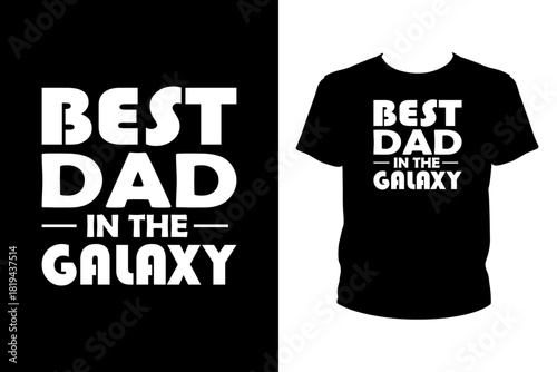 Best dad in the galaxy Quotes svg, Father's Day Svg, t-shirt design for prints, Father's Day t-shirt design cut file