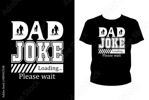 Dad joke loading please wait Quotes svg, Father's Day Svg, t-shirt design for prints, Father's Day t-shirt design cut file
