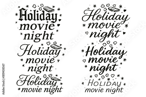 Festive Calligraphy Styles. Holiday movie night. Create a calligraphy lettering illustration of the phrase:
