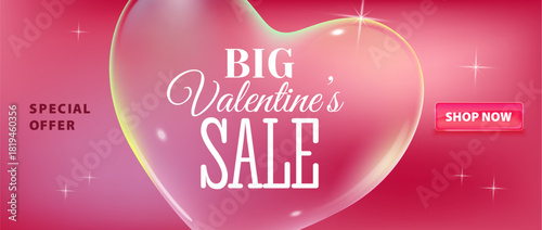 Bright wide Valentine s Day sale banner featuring shiny soap-bubble hearts, bold Big Valentine Sale lettering and a Shop Now call-to-action button. Glossy highlights and soft gradients create a festiv