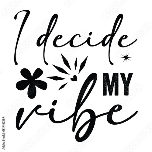 I decide my vibe