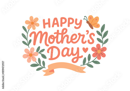 Playful lettering Happy Mother Day with flowers ribbon heart and butterfly flat handdrawn vector soft curves warm family mood clean composition