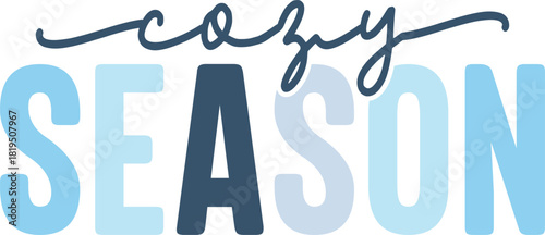 Cozy Season winter typography design on plain white transparent isolated background for card, shirt, hoodie, sweatshirt, apparel, card, tag, mug, icon, poster or badge