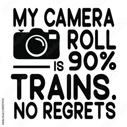 my camera roll 90% is trains. noregrets