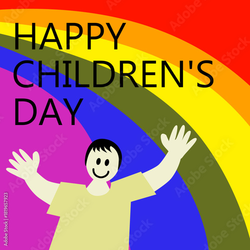 Vector illustration for Children's Day. Rainbow in the background and in the foreground a cheerful boy with arms outstretched above his head. Inscription: 